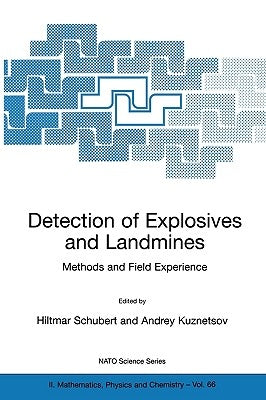Detection of Explosives and Landmines: Methods and Field Experience by Schubert, Hiltmar