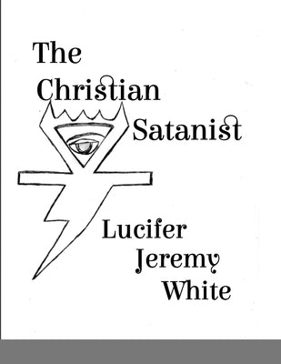 The Christian Satanist by Jeremy White, Lucifer
