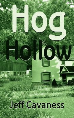 Hog Hollow by Cavaness, Jeff