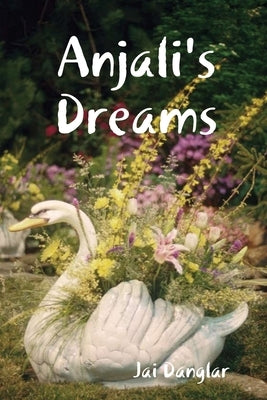 Anjali's Dreams by Danglar, Jai