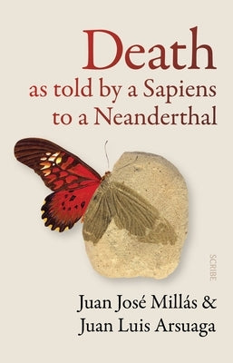Death as Told by a Sapiens to a Neanderthal by Millás, Juan José