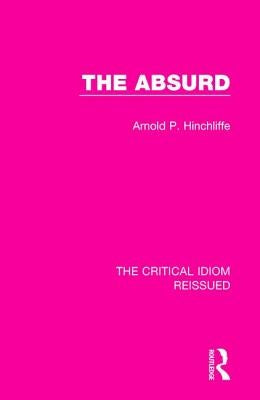 The Absurd by Hinchliffe, Arnold