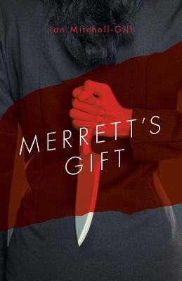 Merrett's Gift by Mitchell-Gill, Ian