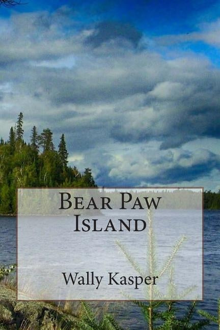 Bear Paw Island by Kasper, Wally