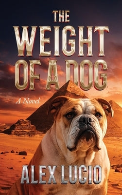 The Weight of a Dog by Lucio, Alex