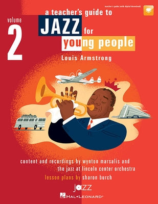 Jazz for Young People, Vol. 2, a Teacher's Resouce Guide to: Louis Armstrong by Burch, Sharon