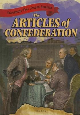 The Articles of Confederation by Belton, Blair