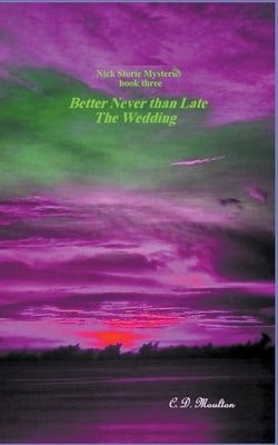 Better Never than Late - The Wedding by Moulton, C. D.