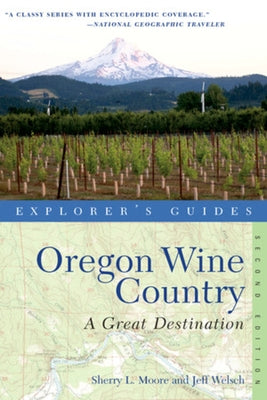 Explorer's Guide Oregon Wine Country: A Great Destination by Moore, Sherry L.