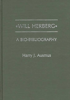 Will Herberg: A Bio-Bibliography by Ausmus, Harry J.