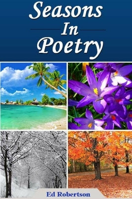 Seasons In Poetry by Robertson, Ed