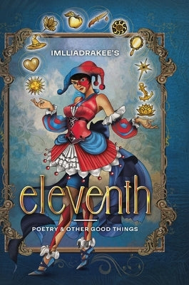 Eleventh - Poetry and Other Good Things by , Imlliadrakee