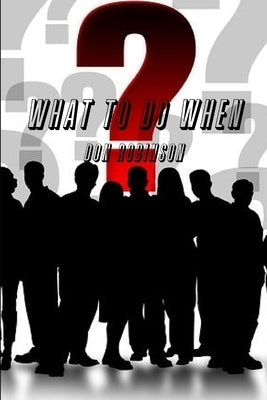 What To Do When by Robinson, Don