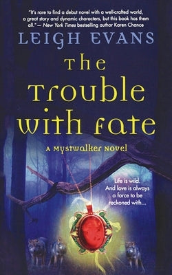 Trouble with Fate by Evans, Leigh