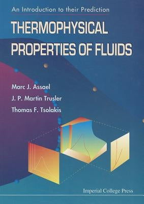 Thermophysical Properties of Fluids: An Introduction to Their Prediction by Assael, Marc J.
