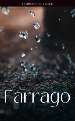 Farrago by Colwell, Bridgett