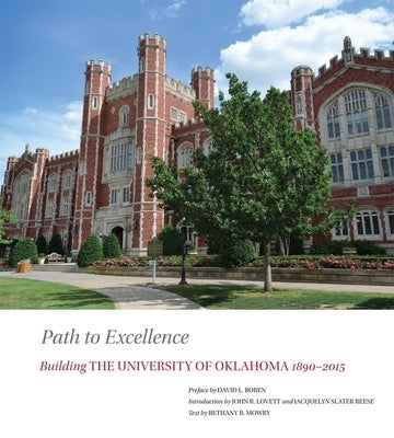 Path to Excellence: Building the University of Oklahoma, 1890-2015 by Lovett, John R.