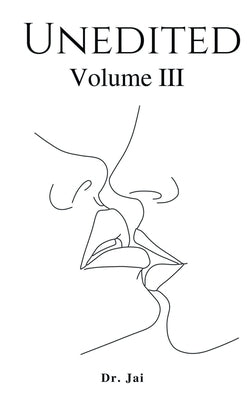 Unedited Volume III by Dr Jai