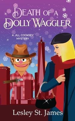 Death of a Dolly Waggler: A Jill Cooksey Mystery by St James, Lesley