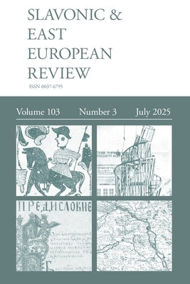 Slavonic & East European Review (103.3) 2025 by Dixon, Simon