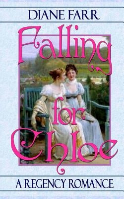 Falling for Chloe by Farr, Diane