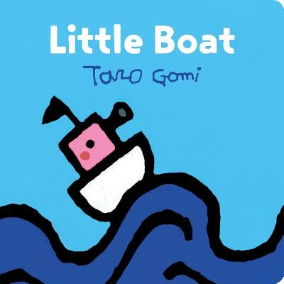 Little Boat: (Taro Gomi Kids Book, Board Book for Toddlers, Children's Boat Book) by Gomi, Taro