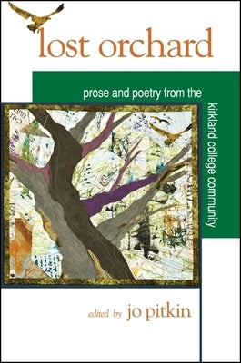 Lost Orchard: Prose and Poetry from the Kirkland College Community by Pitkin, Jo