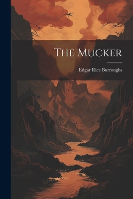 The Mucker by Burroughs, Edgar Rice