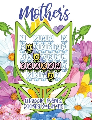 Mother's Word Search: A Puzzle, Poem & Coloring Book in One for Mother's Day, Mom's Birthday, or Any Day by Puzzle Color
