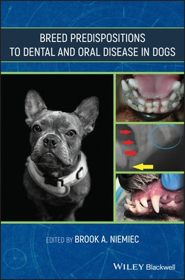 Breed Predispositions to Dental and Oral Disease in Dogs by Niemiec, Brook