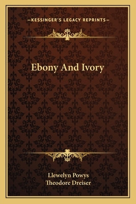 Ebony and Ivory by Powys, Llewelyn