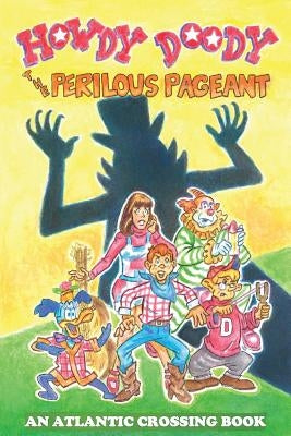 Howdy Doody: The Perilous Pageant by Maldonado, Lou