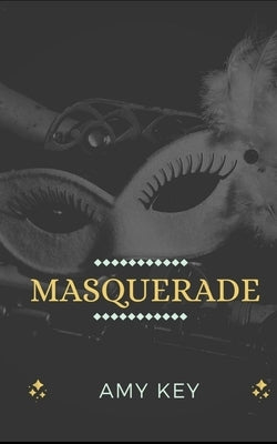 Masquerade by Key, Amy