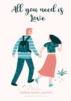 Dotted Bullet Journal - All You Need is Love: Medium A5 - 5.83X8.27 by Blank Classic