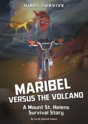 Maribel Versus the Volcano: A Mount St. Helens Survival Story by Gómez, Sarah Hannah