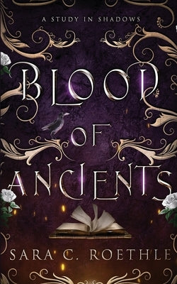Blood of Ancients by Roethle, Sara C.