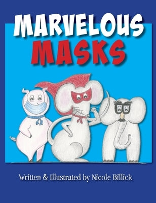 Marvelous Masks by Billick, Nicole