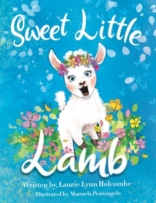 Sweet Little Lamb by Laurie Lynn Holcombe