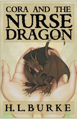 Cora and the Nurse Dragon by Burke, H. L.