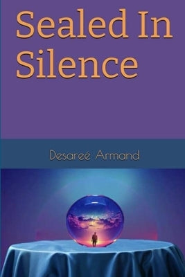 Sealed In Silence by Armand, Desaree