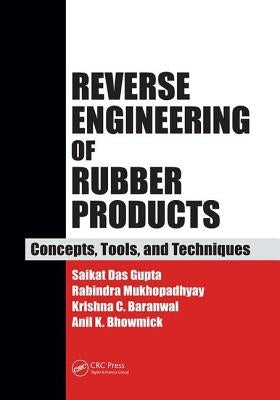 Reverse Engineering of Rubber Products: Concepts, Tools, and Techniques by Das Gupta, Saikat
