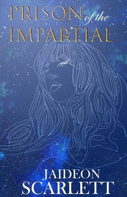 Prison of the Impartial by Scarlett, Jaideon