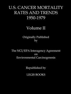 U.S. Cancer Mortality Rates and Trends 1950-1979 Volume II by Mason, Thomas J.