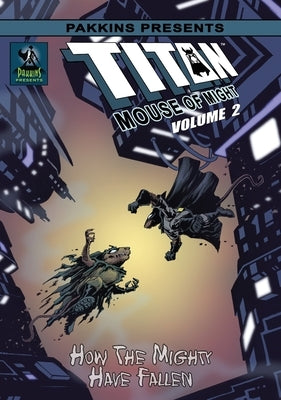 Titan Mouse of Might 2 How the Mighty Have Fallen Hard Cover by Shipman, Gary L.