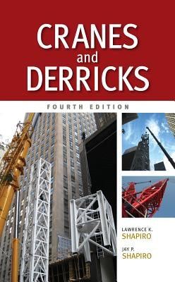 Cranes and Derricks, Fourth Edition by Shapiro, Lawrence