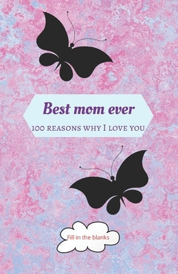 Best mom ever: Mom gifts under 10 - Paperback book by Mom Books, Reasons Why I. Love You