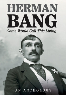 Some Would Call This Living by Bang, Herman