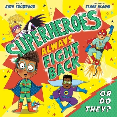 Superheroes Always Fight Back... or Do They? (Us Edition) by Thompson, Kate