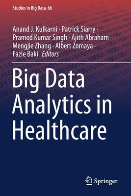 Big Data Analytics in Healthcare by Kulkarni, Anand J.