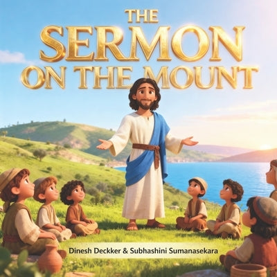 The Sermon on the Mount: Jesus Stories for Kids 5-10 by Sumanasekara, Subhashini